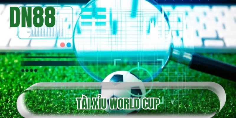 Tài xỉu World Cup